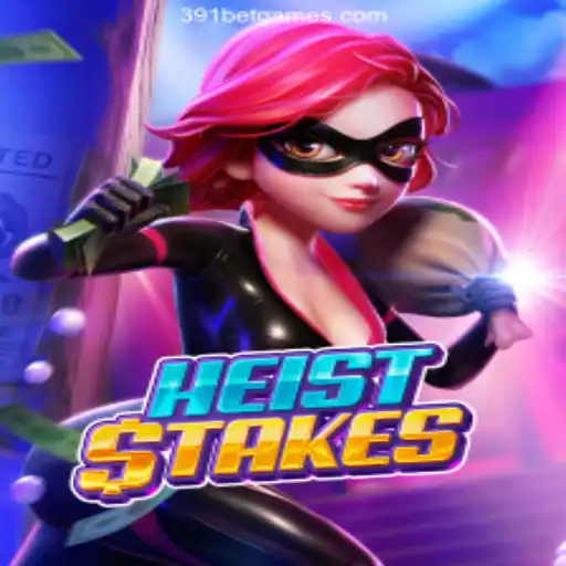 HeistStakes: Dive into a World of Adventure with 391bet
