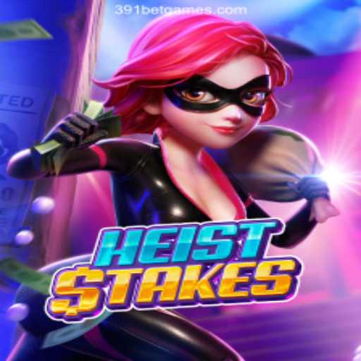HeistStakes: Dive into a World of Adventure with 391bet