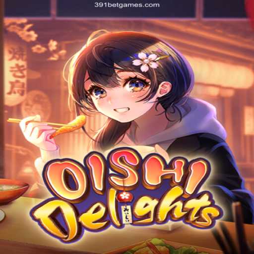 Exploring the Delicious World of OishiDelights and Quick Bets with 391bet